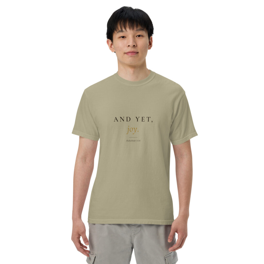 And Yet, Joy. — 490 Signature Tee